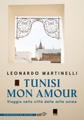 Cover: Tunisi mon amour. Viaggio nella citt&agrave; dalle mille anime - La biblioteca di Ulisse;EDT