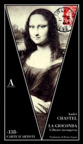 Cover: La Gioconda. L'illustre incompresa - Carte d'artisti;Abscondita