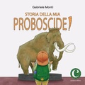Cover: Storia della mia proboscide - Il colore del vento;Corsiero Editore
