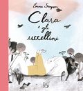 Cover: Clara e gli uccellini - Il Castoro bambini;Il Castoro