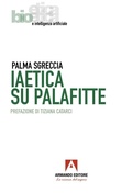 Cover: IAetica su palafitte - Etica, bioetica e intelligenza artificiale;Armando Editore