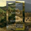Cover: The Pastor as Midwife - Christianaudio