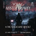 Cover: Young Aleister Crowley and the Magicians' Revolt - Tantor