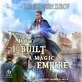 Cover: How I Built a Magic Empire - Tantor