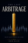 Cover: The Last Arbitrage - Erik Blair