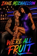 Cover: We're All Fruit - ZANE MICHAELSON