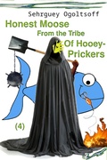 Cover: Honest Moose From The Tribe Of Hooey-Prickers - Sehrguey Ogoltsoff