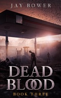 Cover: Dead Blood: Book Three - Jay Bower