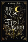 Cover: At The Rise Of The Frist Moon - Cornelia Amiri
