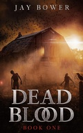 Cover: Dead Blood: Book One - Jay Bower