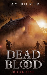 Enlarge image Cover: Dead Blood: Book One - Jay Bower