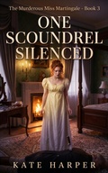 Cover: One Scoundrel Silenced - Kate Harper
