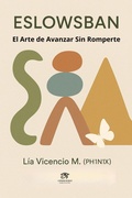 Cover: ESLOWSBAN&reg; El Arte de Avanzar Sin Romperte - Cipher Horus Publ1sh1ng