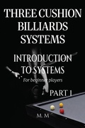 Cover: Three Cushion Billiards Systems - Introduction to Systems - Part 1 - M.M