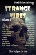 Cover: Strange Vibes Weird Fiction Anthology Volume 2 - Sylvia Kay Rose