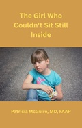 Cover: The Girl Who Couldn't Sit Still Inside - PATRICIA MCGUIRE