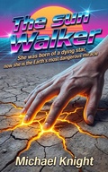 Cover: The sun Walker - Michael Knight