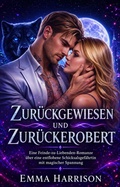 Cover: Zur&uuml;ckgewiesen Und Zur&uuml;ckerobert - Emma Harrison