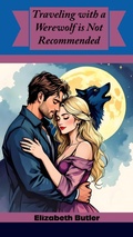 Cover: Traveling with a Werewolf is Not Recommended - Elizabeth Butler