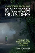 Cover: Dispatches From the Kingdom of Outsiders - Trouser Press Books