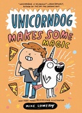 Cover: Unicorndog #2: Unicorndog Makes Some Magic - HarperCollins