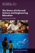 Cover: The Status of Informal Science and Engineering Education - National Academies Press
