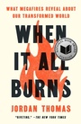 Cover: When It All Burns - Riverhead Books,U.S.