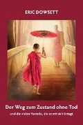 Cover: Der Weg zum Zustand ohne Tod - Eric Dowsett