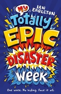 Cover: My Totally Epic Disaster Week (Dyslexia-friendly) - Scholastic