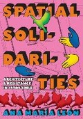 Cover: Spatial Solidarities - University of Pittsburgh Press