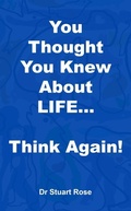 Cover: You Thought You Knew About LIFE... Think again! - The Dual Publishers