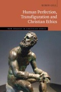 Cover: Human Perfection, Transfiguration and Christian Ethics - Cambridge University Press