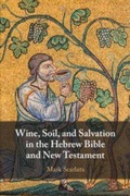 Cover: Wine, Soil, and Salvation in the Hebrew Bible and New Testament - Cambridge University Press
