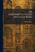 Cover: Die Lebensmittelpolizei Der Stadt Basel - Tradd Street Press