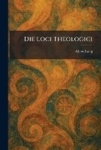 Enlarge image Cover: Die Loci Theologici - Tradd Street Press
