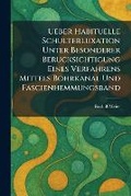 Cover: Ueber Habituelle Schulterluxation Unter Besonderer Berucksichtigung Eines Verfahrens Mittels Bohrkanal Und Fascienhemmungsband - Tradd Street Press