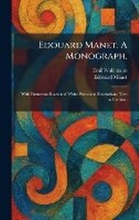 Enlarge image Cover: Edouard Manet. A Monograph. - Tradd Street Press