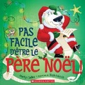 Cover: Pas Facile d'Etre Le Pere Noel! - Scholastic