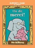 Cover: Elephant Et Rosie: On Dit Merci! - Scholastic