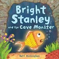 Cover: Bright Stanley and the Cave Monster - Muddy Publishing Ltd