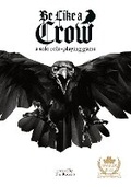 Cover: Be Like A Crow - Critical Kit Ltd