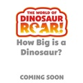 Cover: The World of Dinosaur Roar: How Big is a Dinosaur? - Orchard Books