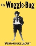 Cover: The Woggle Bug Performance Script - Lulu.com