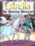 Cover: Estrella - the Dancing Princess - Enchanted Rose Publishing