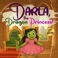 Enlarge image Cover: Darla, the Dragon Princess! - Enchanted Rose Publishing