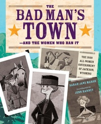 Enlarge image Cover: The Bad Man's Town-and the Women Who Ran It - Calkins Creek