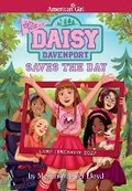 Cover: Daisy Davenport Saves the Day (Girl of the Year 2027 Novel) - American Girl Publishing Inc