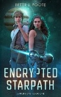 Enlarge image Cover: Encrypted Starpath - Peter J. Foote