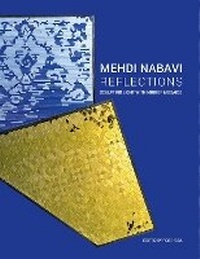 Enlarge image Cover: Mehdi Nabavi: Reflections - Rose Issa Projects
