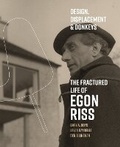 Cover: Design, displacement & donkeys: The fractured life of Egon Riss - Isokon Gallery Trust
